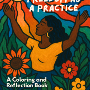 Freedom as a Practice: A Coloring & Reflection Book - Image 1